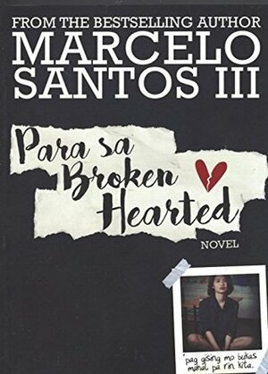 PARA SA BROKEN HEARTED NOVEL by Marcelo Santos III