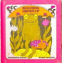 Bullfrog Grows Up by Rosamond Dauer
