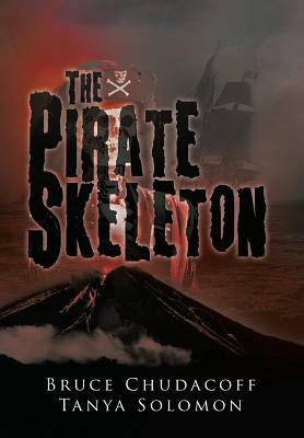 The Pirate Skeleton by Bruce Chudacoff, Tanya Solomon
