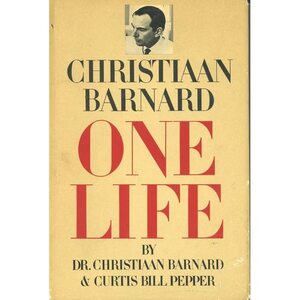 Christiaan Barnard: One Life by Christiaan Barnard
