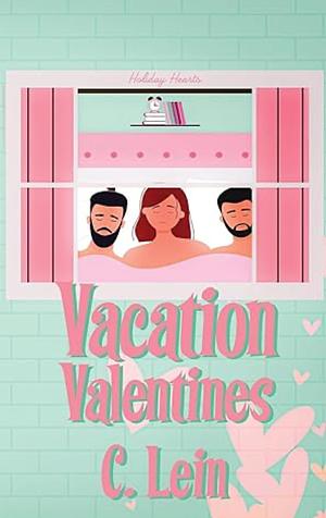 Vacation Valentines by Cassie Lein