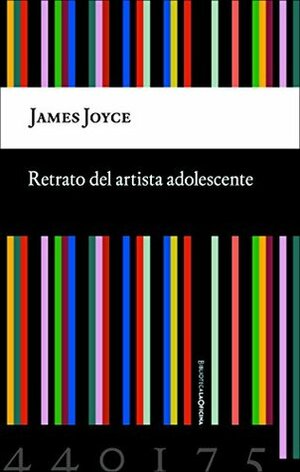 Retrato del artista adolescente by James Joyce