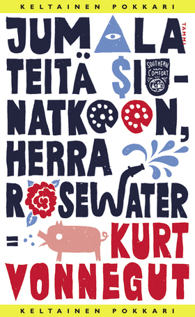 Jumala teitä siunatkoon, herra Rosewater eli helmiä sioille by Kurt Vonnegut, Marjatta Kapari