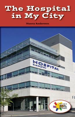 The Hospital in My City by Nancy Anderson