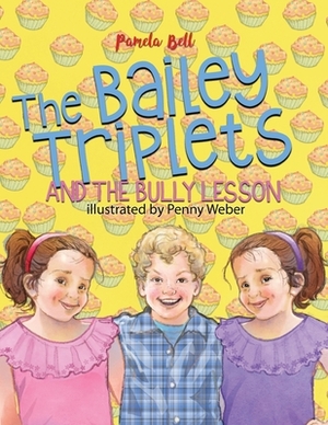 The Bailey Triplets and The Bully Lesson by Pamela Bell