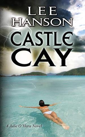 Castle Cay by Lee Hanson