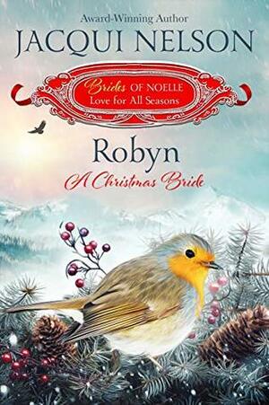 Robyn: A Christmas Bride by Jacqui Nelson