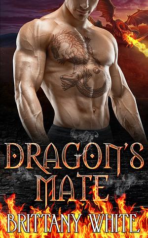 Dragon's Mate  by Brittany White