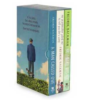 The Fredrik Backman Box Set (A Man Called Ove; My Grandmother Asked Me to Tell You She's Sorry; Britt-Marie Was Here) by Fredrik Backman