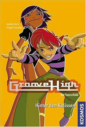 Groove High: Hinter den Kulissen by Amélie Sarn