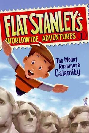 The Mount Rushmore Calamity by Sara Pennypacker, Jeff Brown, Macky Pamintuan