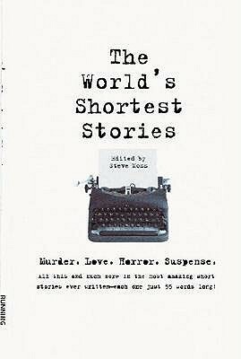 The World's Shortest Stories by John M. Daniel, Steve Moss, Glen Starkey