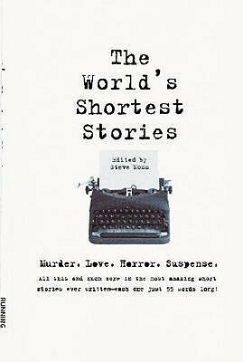 The World's Shortest Stories by John M. Daniel, Steve Moss, Glen Starkey