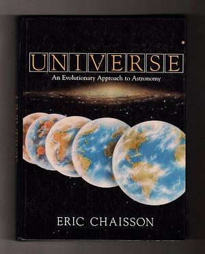 Universe: An Evolutionary Approach to Astronomy by Eric Chaisson