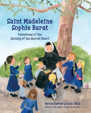 Saint Madeleine Sophie: Foundress of the Society of the Sacred Heart by Marian Gabriel Y. Galán