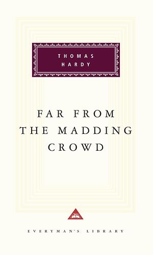 Far from the Madding Crowd by Thomas Hardy