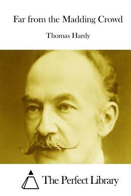 Far from the Madding Crowd by Thomas Hardy