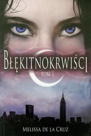 Błękitnokrwiści by Melissa de la Cruz