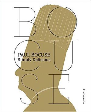 Paul Bocuse: Simply Delicious by Paul Bocuse