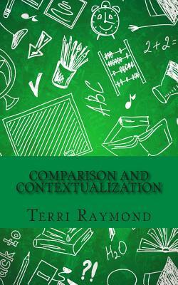 Comparison and Contextualization: (Seventh Grade Social Science Lesson, Activities, Discussion Questions and Quizzes) by Terri Raymond