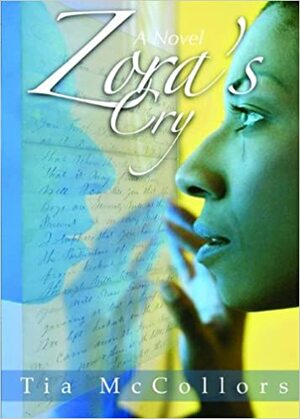 Zora's Cry by Tia McCollors