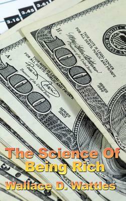 The Science of Being Rich by Wallace D. Wattles