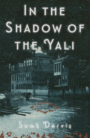 In the Shadow of the Yali by Suat Derviş