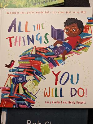 All the Things You Will Do! by Lucy Rowland