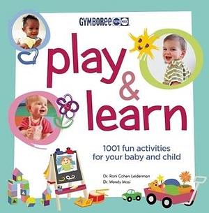 Play And Learn: 1001 Fun Activities for Your Baby and Child by Wendy S. Masi, Susan Elisabeth Davis, Susan Elisabeth Davis