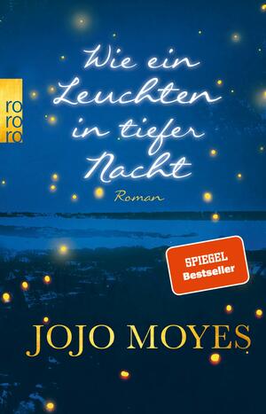 Wie ein Leuchten in tiefer Nacht by Jojo Moyes