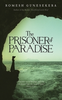 The Prisoner of Paradise by Romesh Gunesekera