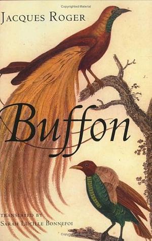 Buffon: A Life in Natural History by L. Pearce Williams