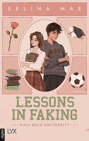 Lessons in Faking by Selina Mae