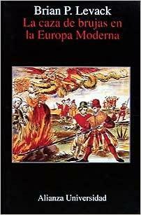 La caza de brujas en la Europa moderna by Brian P. Levack