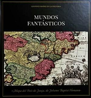 Mundos fantásticos by Kevin R. Wittmann, Elisa Gonzalez, Bárbara Polo Martín