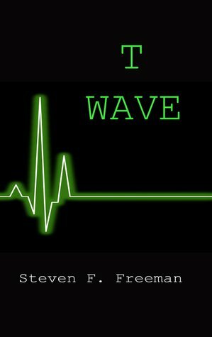T Wave by Steven F. Freeman