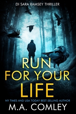 Run For Your Life by M.A. Comley