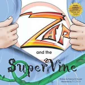 ZAP and the Super Vine: Trinity Edition by Patricia Roedel