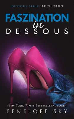 Faszination in Dessous by Penelope Sky