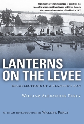 Lanterns on the Levee: Recollections of a Planter's Son by William Alexander Percy