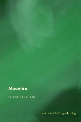 Moonfire by Christopher Lord