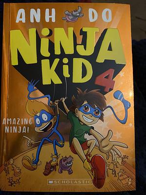 Ninja Kid 4 : Amazing Ninja! by Anh Do