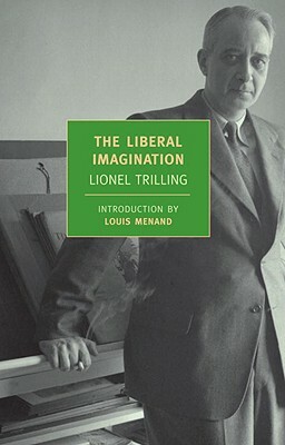 The Liberal Imagination: Essays on Literature and Society by Lionel Trilling