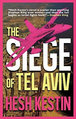 The Siege of Tel Aviv by Hesh Kestin