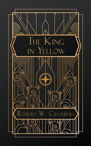 The King in Yellow by Robert W. Chambers