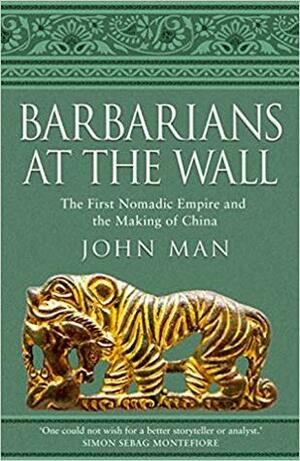 Barbarians at the Wall by John Man