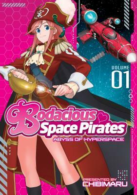 Bodacious Space Pirates: Abyss of Hyperspace, Volume 1 by Chibimaru, Saito Tatsuo