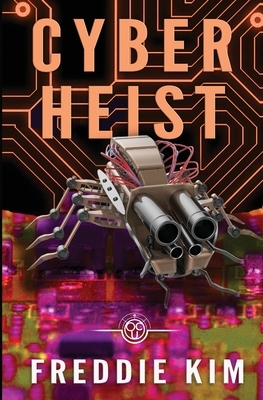 Cyber Heist by Freddie Kim