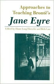 Approaches to Teaching Charlotte Bronte's Jane Eyre  by Diane Long Hoeveler, Beth Lau