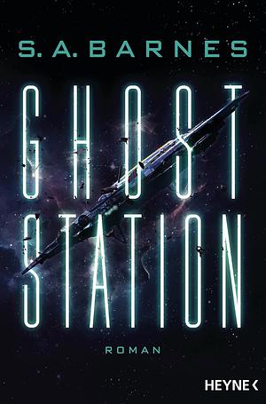 Ghost Station by S.A. Barnes